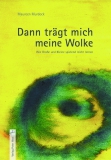 Dann tr�gt mich meine Wolke